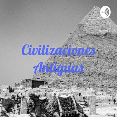 Civilizaciones Antiguas: Características