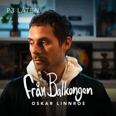 episode Oskar Linnros om prestationsångesten bakom Från Balkongen artwork