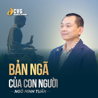 episode BẢN NGÃ CỦA CON NGƯỜI | Ngô Minh Tuấn | Học viện CEO Việt Nam Global artwork