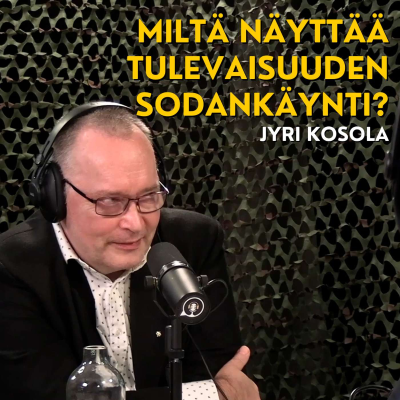 episode Miltä näyttää tulevaisuuden sota? PV entinen tutkimusjohtaja Jyri Kosola artwork
