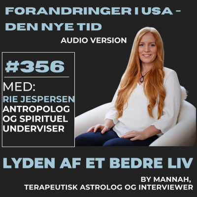 episode #356 - Rie Jespersen - Forandringerne i USA - Modreaktioner på Censur og Kontrol - Planetens Interesser vs. en Skjult Elite artwork