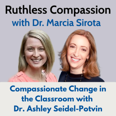 episode 194 - Compassionate Change in the Classroom with Dr. Ashley Seidel-Potvin artwork