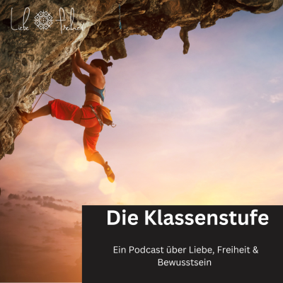 episode Die Klassenstufe (#41 Podcast Liebe und Freiheit) artwork