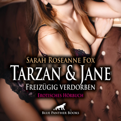 Cover image Tarzan und Jane - Freizügig verdorben / Erotik Audio Story / Erotisches Hörbuch