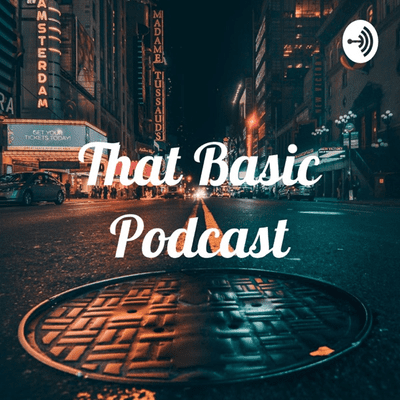 That Basic Podcast w/ Ella Jolie