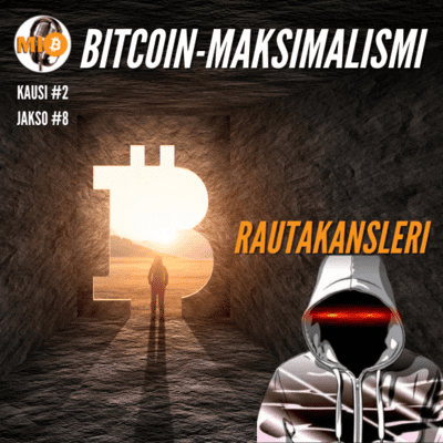 episode #26 Bitcoin-maksimalismi - Rautakansleri artwork