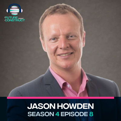 episode From Building Sites to Digital Heights: Jason Howden's Journey in Construction Innovation artwork