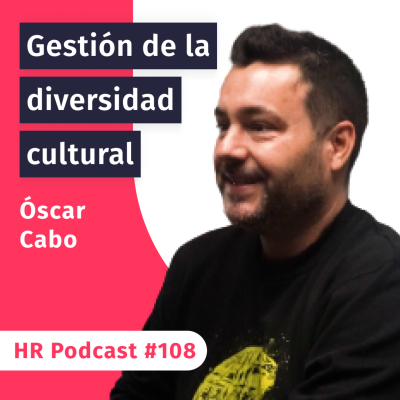 episode #108 Gestionando la diversidad cultural en empresas con Óscar Cabo de Mitek Systems artwork