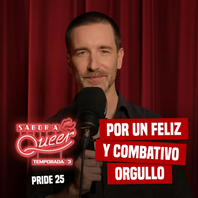 episode POR UN FELIZ Y COMBATIVO ORGULLO - Sabor a Queer Pride 2025 artwork