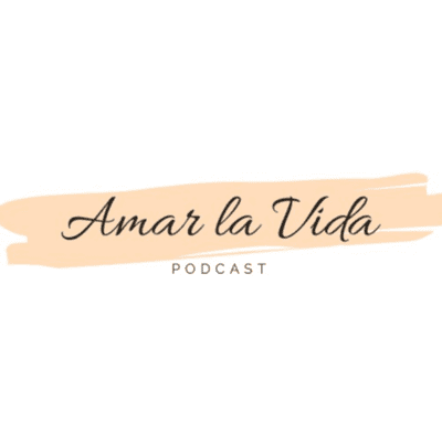 Amar la Vida Podcast