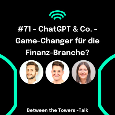 episode #71 - ChatGPT & Co. - Game-Changer für die Finanz-Branche? | Anna Schweifel & Benedikt Wendlinger (zeb Consulting) artwork