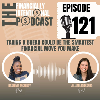 episode Taking a Break Could Be the Smartest Financial Move You Make - Episode 121 artwork