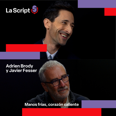 episode La Script | Manos frías, corazón caliente | Adrien Brody y  Javier Fesser artwork