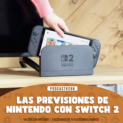 episode Podcast #268 | Las previsiones de Nintendo con Switch 2 artwork