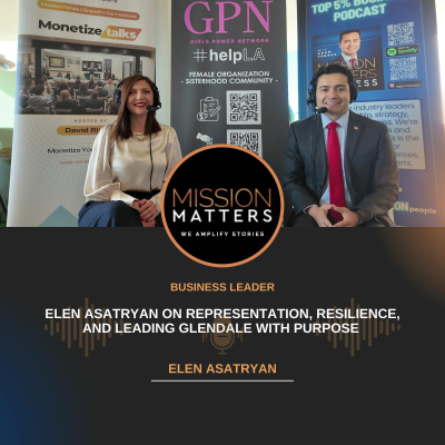 episode Elen Asatryan on Representation, Resilience, and Leading Glendale with Purpose artwork