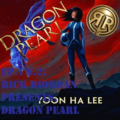 episode EP.1 S.2. RICK RIORDAN PRESENTS, DRAGON PEARL artwork