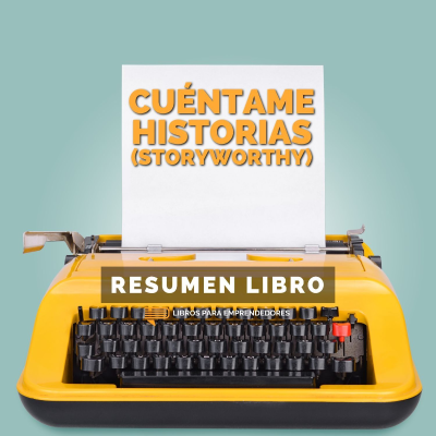 episode 📖 Cuéntame Historias (StoryWorthy) - Un Resumen de Libros para Emprendedores artwork