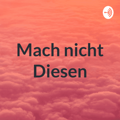 Mach nicht Diesen
