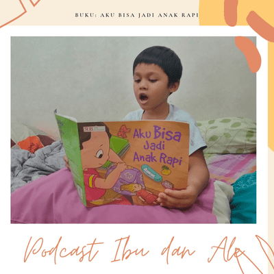 episode Dongeng: Aku Bisa Jadi Anak Rapi ( Lia Herliana-Tiga Ananda ) artwork
