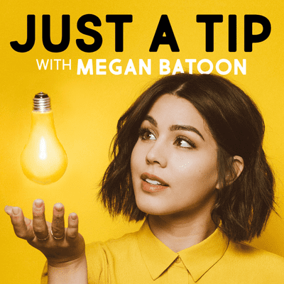 Cover image of show Just a Tip with Megan Batoon