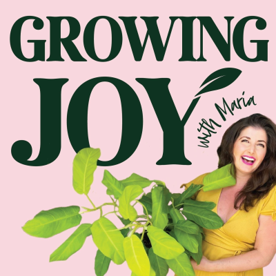 Coverbild der Sendung Growing Joy with Plants - Wellness Rooted in Nature, Houseplants, Gardening and Plant Care