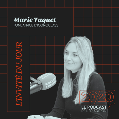 episode [HORS-SÉRIE] 20/20 : Le rôle de l’école est de s’adapter au marché du travail ! Marie Taquet, Fondatrice d’IconoClass artwork