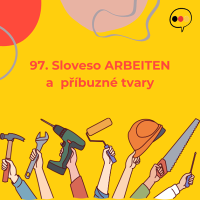 episode 97. Sloveso ARBEITEN a jeho příbuzné tvary artwork