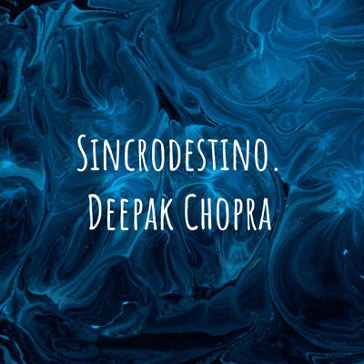 Sincrodestino. Deepak Chopra