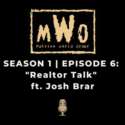 episode M.W.O Podcast #6: Realtor Talk ft. Josh Brar artwork