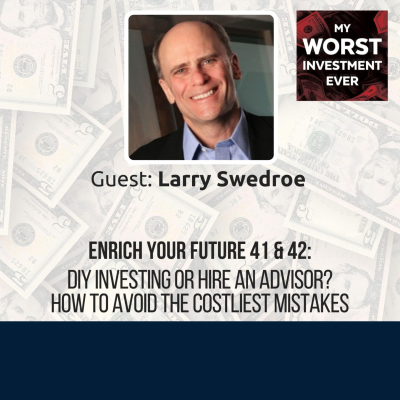 episode Enrich Your Future 41 & 42: DIY Investing or Hire an Advisor? How to Avoid the Costliest Mistakes artwork