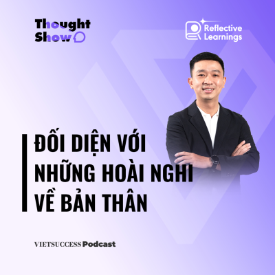 episode Reflective Growth#5 |Đối diện với những hoài nghi về bản thân|Tân Lê, Former HR Head, KMS Technology artwork