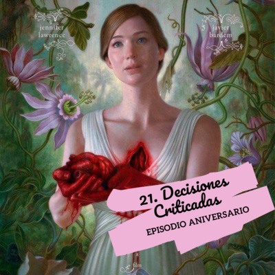 episode 21. Decisiones Criticadas - Episodio Aniversario artwork
