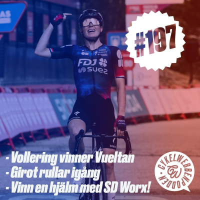 episode 197. Vollering vinner Vueltan, Girot rullar igång och tävla om en hjälm med SD Worx! artwork