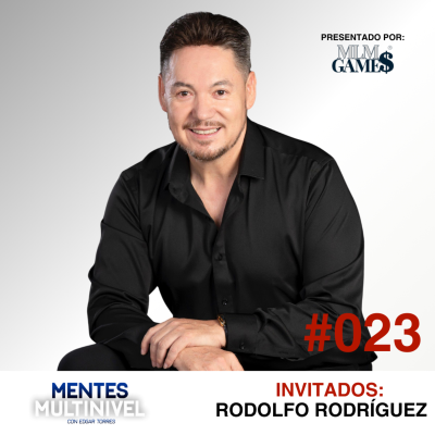 episode #023 Rodolfo Rodríguez| Referente internacional del Network Marketing y el desarrollo personal. artwork