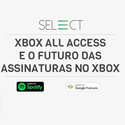 episode Xbox All Access e o futuro das assinaturas no Xbox - SELECT #1 artwork
