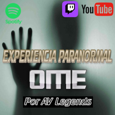 episode EXPERIENCIA PARANORMAL CON: OME por AV- PODCAST DE TERROR artwork