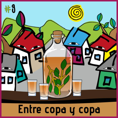 episode Cosas que pasan en Tinansucá. Capítulo 9. Entre copa y copa artwork