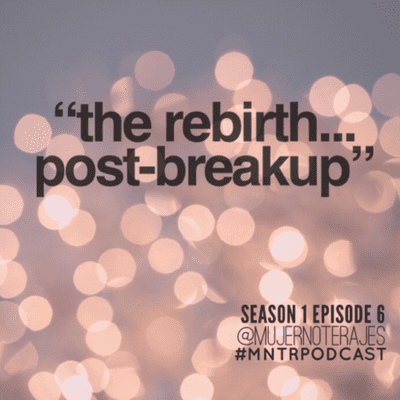 episode #MNTRpodcast | “The Rebirth... Post-Breakup” artwork