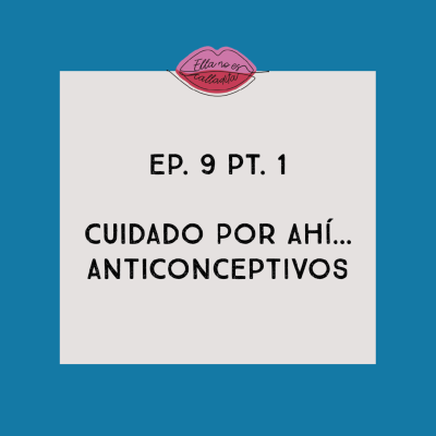episode Cuidado por ahí... Anticonceptivos PT. 1 artwork
