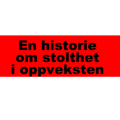 En historie om stolthet i oppveksten (Norwegian Edition)