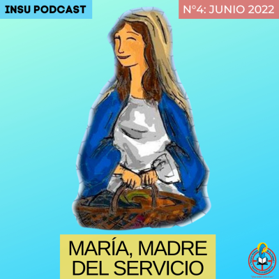 episode N°4 (Junio 2022): María, Madre del Servicio artwork