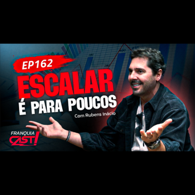episode DORES e VITÓRIAS de quem ESCALA um NEGÓCIO | Como uma marca do AGRO virou FRANQUIA de SUCESSO - 162 artwork