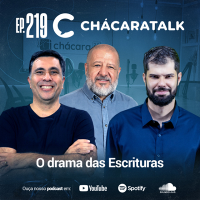 episode ChácaraTalk 219 │ Direção em Tempo de Confusão: o drama das Escrituras artwork