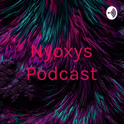 Nyoxys Podcast