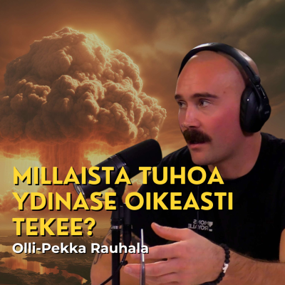 episode Millaista tuhoa ydinase tekee? Suojelu, ydinase ja taikaviitta - Ydinfyysikko OP Rauhala artwork