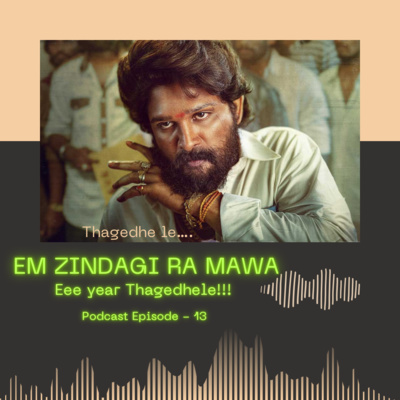 episode THAGEDHELE | EM ZINDAGI RA MAWA | Telugu Podcast artwork