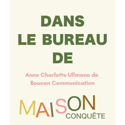 episode #4 : Dans le bureau de - Anne Charlotte Ullmann de Boucan Communication artwork