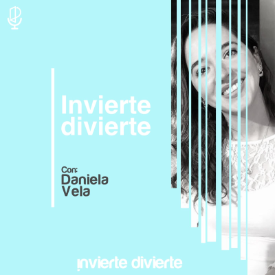 episode Viajes y Finanzas | Invierte Divierte con Daniela Vela artwork