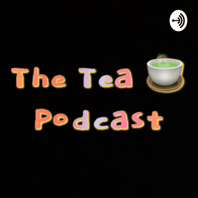 episode The Tea 🍵 Podcast (Trailer) artwork
