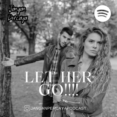 episode Jangan Percaya - Let her go artwork